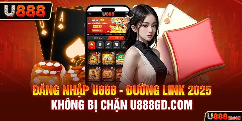 Đăng nhập U888 với đường link không bị chặn bởi nhà mạng