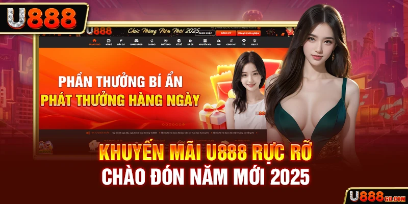 Khuyến mãi U888 rực rỡ chào đón năm mới