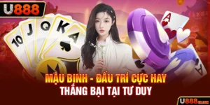 Mậu binh tựa game đấu trí luôn được yêu thích 2025