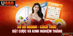 Xổ Số Nhanh cách thức ăn tiền nhanh nhất U888