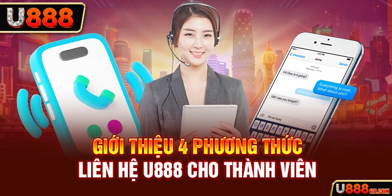 Giới thiệu 4 phương thức liên hệ U888 cho thành viên