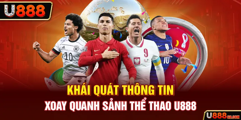 Chuyên mục thể thao U888 luôn thể hiện được sự chuyên nghiệp