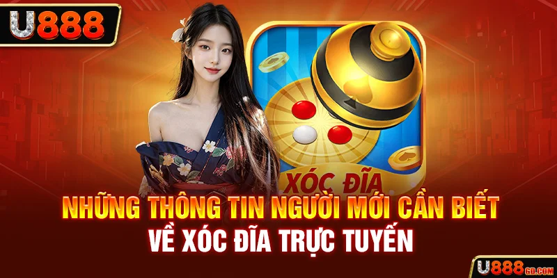 Những thông tin người mới cần biết về xóc đĩa trực tuyến