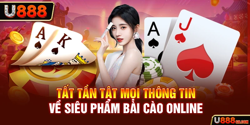 Tất tần tật mọi thông tin về siêu phẩm bài cào online