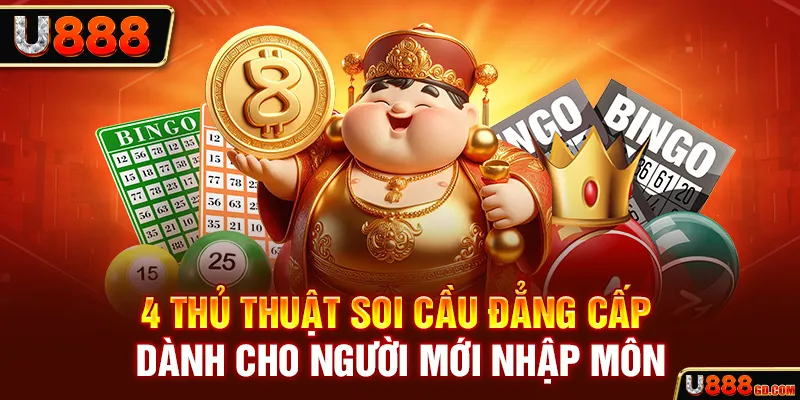 4 thủ thuật soi cầu đẳng cấp dành cho người mới nhập môn