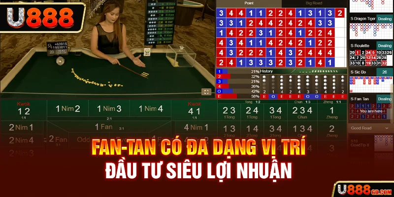 Fan-tan có đa dạng vị trí đầu tư siêu lợi nhuận