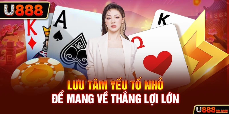 Lưu tâm yếu tố nhỏ để mang về thắng lợi lớn