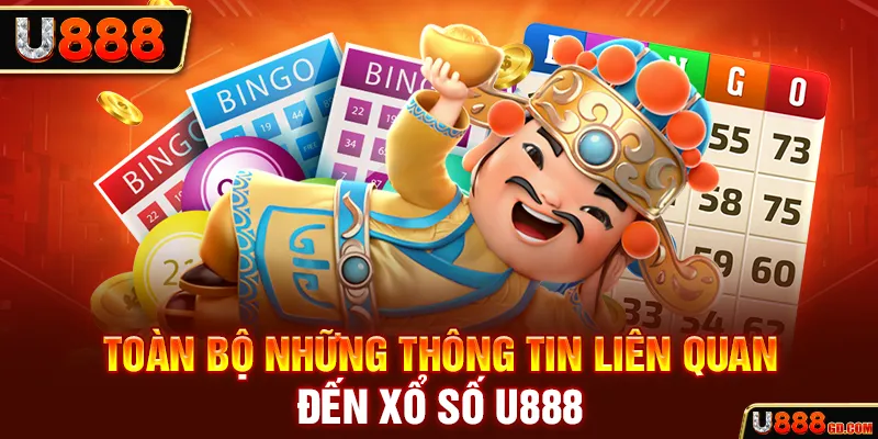 Tìm hiểu thông tin đến chuyên mục xổ số U888 chuẩn xác