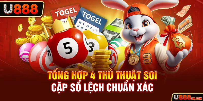 Tổng hợp 4 thủ thuật soi cặp số lệch chuẩn xác