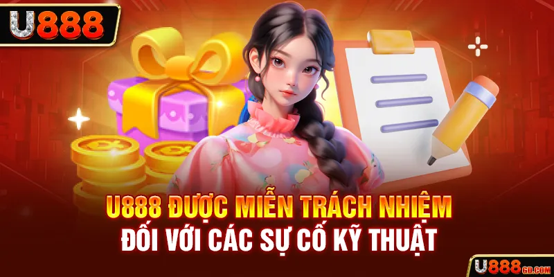 U888 được miễn trách nhiệm đối với các sự cố kỹ thuật